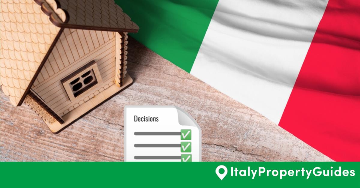 7 essential decisions to make before buying in Italy Italy Property